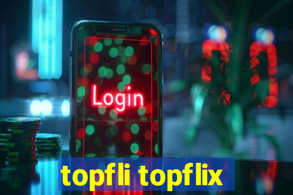 topfli topflix